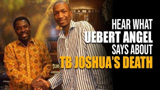 Hear What Uebert Angel Says About TB JOSHUA’s DEATH [upl. by Adnik]