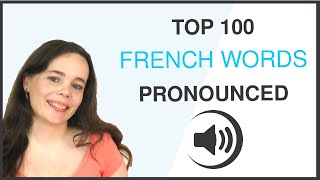 PRONOUNCE THE 100 MOST COMMON FRENCH WORDS [upl. by Yoreel751]