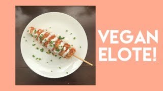 Super Cheap  Easy Vegan Elote Recipe [upl. by Carmelita]