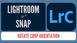 How to Rotate your Crop Orientation in Lightroom Classic [upl. by Yenttihw]