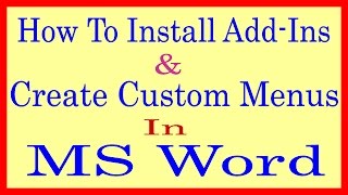 How To Install AddIns And Create Custom Menus In MS Word [upl. by Anirec]