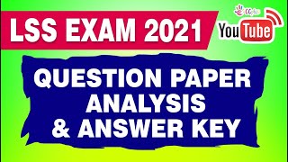 LSS EXAM 2021 QUESTION PAPER ANALYSIS amp ANSWER KEY [upl. by Einahpad376]