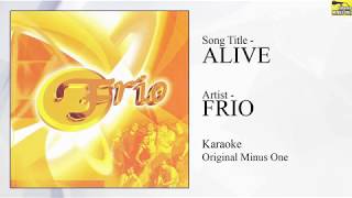 Frio  Alive Original Minus One [upl. by Norma392]