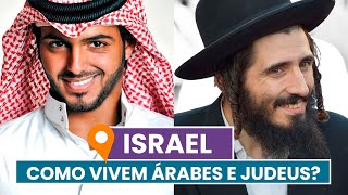 Como vivem ÁRABES e JUDEUS em ISRAEL [upl. by Zindman846]