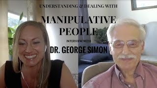 Understanding amp Dealing with Manipulative People  Dr George Simon Interview [upl. by Garey320]