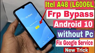 itel A48 FRP Bypass Android 10 2021   L6006L  Google Account Bypass Without Pc  Fix Google [upl. by Lammond364]