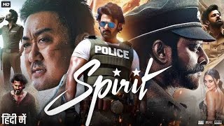 Spirit Full Movie In Hindi 2025  Prabhas  Don Lee  Kiara Advani  Sandeep Reddy  South Movie [upl. by Etnaud]