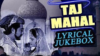 Taj Mahal 1963  Full Video Lyrical Songs Jukebox  Pradeep Kumar Bina Rai Veena Rehman [upl. by Jemimah]