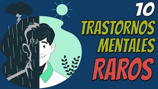 10 TRASTORNOS mentales RAROS que sí existen [upl. by Ybur437]