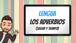 Los adverbios tiempo y lugar  Clase Repaso [upl. by Jonette]