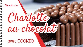 Charlotte au chocolat avec COOKEO Les recettes Moulinex [upl. by Ribaudo461]