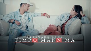 Chhewang Lama  Timro Mann Ma 「Official MV」 [upl. by Assitruc17]