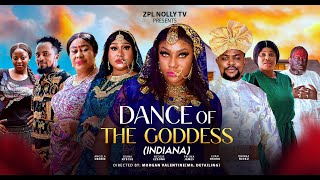 INDIANA DANCE OF THE GODDESS REUPLOADED ANGELA OKORIE CHIBUIKEM DARLINGTON New 2025 Nigerian Movie [upl. by Kariv]