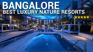 TOP 10 Best Luxury Nature Resorts In BANGALORE INDIA  Part 1 [upl. by Ahpla179]