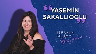 Yasemin Sakallıoğlu Bizlerle  İbrahim Selim ile Bu Gece 5x24 [upl. by Martie108]