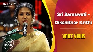 Sri Saraswati  Dikshithar Krithi Carnatic Fusion  Voice Virus  Music Mojo Season 6  Kappa TV [upl. by Rhtaeh]