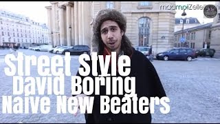 David Boring Naive New Beaters le Street Style [upl. by Dnomso639]