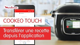 Comment transférer une recette de lapplication sur le COOKEO TOUCH   Les Tutos Moulinex [upl. by Santoro]