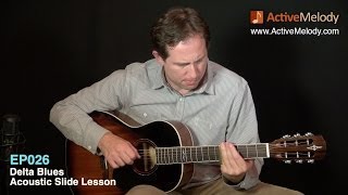 Acoustic Blues Slide Guitar Lesson  Delta Blues  EP026 [upl. by Bellew]