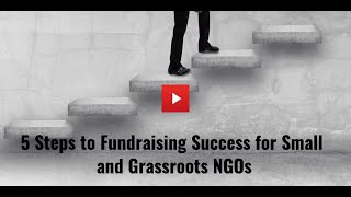 5 Steps to Fundraising Success for Small and Grassroots NGOs [upl. by Ignatia]