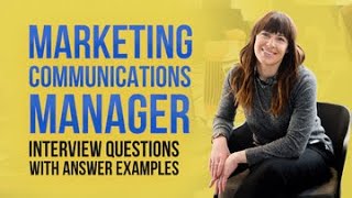 Marketing Communications Manager Interview Questions and Answer Examples [upl. by Mella]