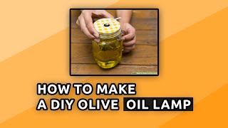 How to Make a DIY Olive Oil Lamp [upl. by Nennek]