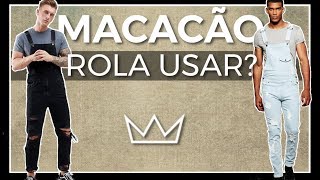 MACACÃO MASCULINO como usar ou não [upl. by Yrevi161]