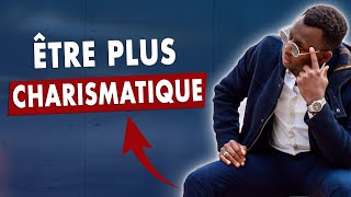 6 CLÉS POUR ÊTRE TRÈS CHARISMATIQUE ET ATTIRANT  Simples amp efficaces [upl. by Eedrahs]