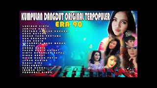 KUMPULAN DANGDUT ORIGINAL ERA 90 [upl. by Hteik684]