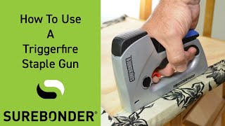 How To Use A Triggerfire Staple Gun [upl. by Oiliruam]