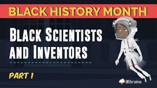 Black History Month  Black Scientists and Inventors Part 1 Animated [upl. by Schuler]