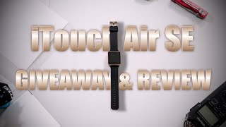 iTouch Air SE SmartWatch GIVEAWAY and Full Review  Unboxing [upl. by Einnol]