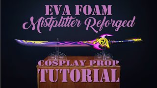 Genshin Impact  How to Build a Mistsplitter Reforged Cosplay Prop [upl. by Nylidam]