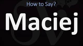 How to Pronounce Maciej CORRECTLY [upl. by Aieki763]