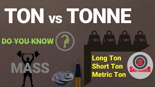 TON vs Tonne  Long Ton  Short Ton  Metric Ton [upl. by Toomin]