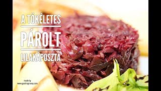 A tökéletes párolt lilakáposzta recept [upl. by Eblehs]