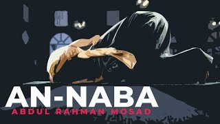 An Naba by Abdul Rahman Mosad [upl. by Annez]