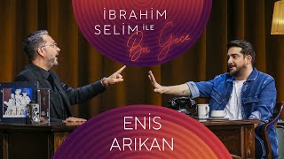 İbrahim Selim ile Bu Gece 80 Enis Arıkan Yaşlı Amca [upl. by Leighton484]