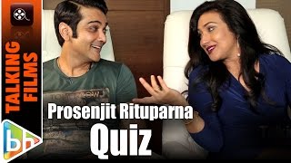 Prosenjit Chatterjee  Rituparna Sengupta HILARIOUS Talking Films Quiz [upl. by Sancha]