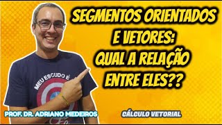 Cálculo Vetorial  Aula 1  Segmentos Orientados e Vetores [upl. by Esilanna]