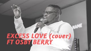 EXCESS LOVE feat Osby Berry [upl. by Elbert]