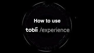 How to use Tobii Experience [upl. by Neilson11]