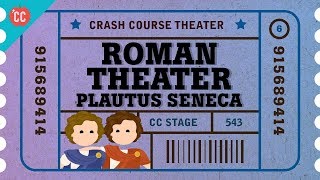 Roman Theater with Plautus Terence and Seneca Crash Course Theater 6 [upl. by Yasnil]