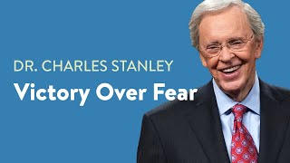 Victory Over Fear– Dr Charles Stanley [upl. by Filide]