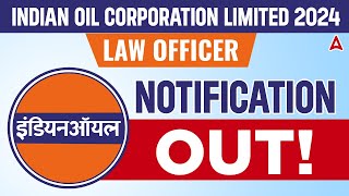 Indian Oil Corporation Limited Recruitment 2024  IOCL Law Officer Notification Out  Full Details [upl. by Signe]