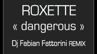 Roxette  Dangerous Fabian Fattorini remix [upl. by Manoff]