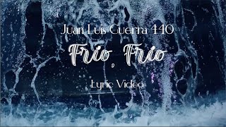 Juan Luis Guerra 440  Frío Frío Lyric Video Remastered [upl. by Medin]