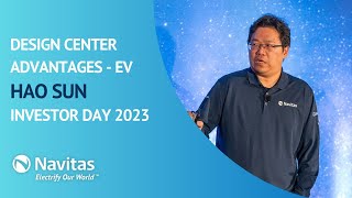 Navitas Investor Day 2023  Design Center Advantage – Hao Sun Sr Director EV Design Center [upl. by Hacim]