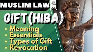 Muslim Law║GiftHiba Meaning Essentials amp Types║LAW SCHOOL [upl. by Eldnik]