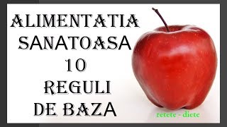 Alimentația sănătoasă  10 reguli de bază [upl. by Chelsie14]